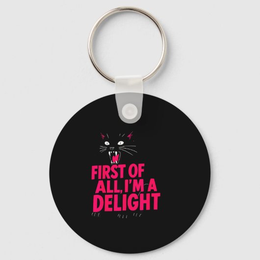 First Of All Angry Black Cat I'm A Delight Funny C Sleutelhanger (Voorkant)