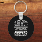 First Of All Funny College Sarcastic Debate Team R Sleutelhanger (Voorkant)