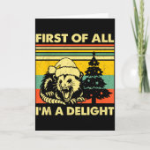 First Of All I'm A Delight Christmas Sarcastic Ang Kaart (Voorkant)