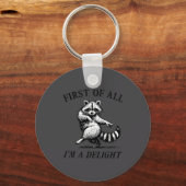 First Of All I'm A Delight Funny Raccoon Lover  Sleutelhanger (Voorkant)