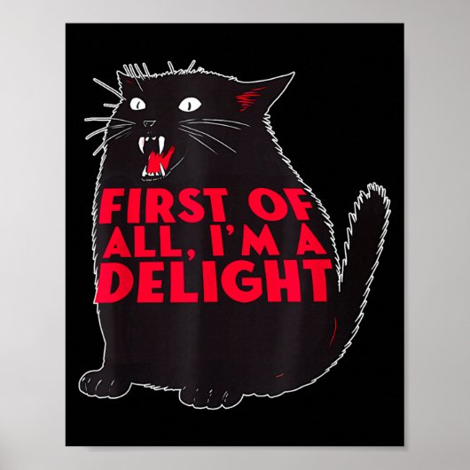 First Of All I'm A Delight Funny Roaring Black Cat Poster (Voorkant)