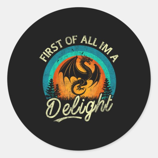 First Of All I'm A Delight Mythical Creature Angry Ronde Sticker (Voorkant)