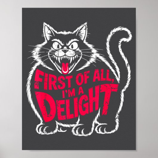 First Of All I'm A Delight Roaring Black Cat Funny Poster (Voorkant)
