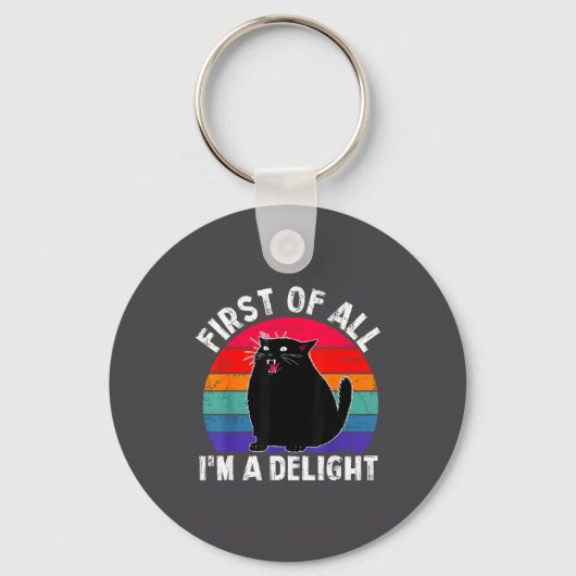 First Of All I'm A Delight Roaring Black Cat Funny Sleutelhanger (Voorkant)