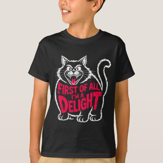 First Of All I'm A Delight Roaring Black Cat Funny T-shirt (Voorkant)