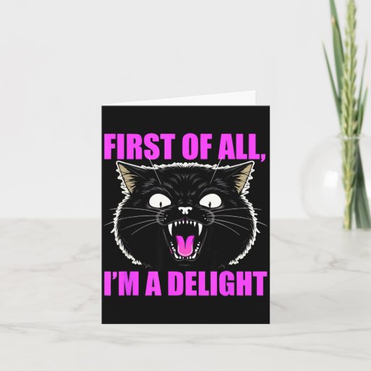 First Of All I'm A Delight Roaring Black Cat Quote Kaart (Voorkant)