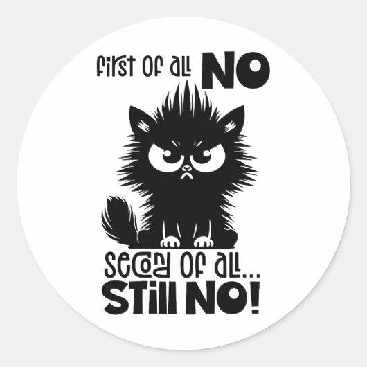 First Of All, No Funny Cat Lover Gift Ronde Sticker (Voorkant)