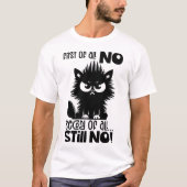 First Of All, No Funny Cat Lover Gift T-shirt (Voorkant)