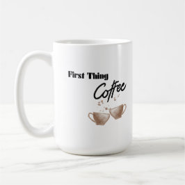 First Thing Coffee op een Koffiemok