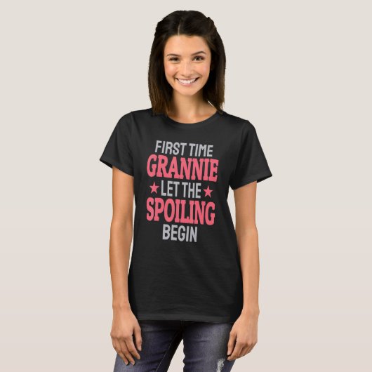 First Time Grannie Let The Spoiling Begin T-shirt (Voorkant volledig)