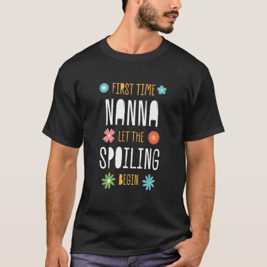 First Time Nanna Let the Spoiling Begin Baby Sho T-shirt (Voorkant)