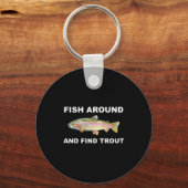 Fish Around And Find Trout Funny Fishing Shirt For Sleutelhanger (Voorkant)