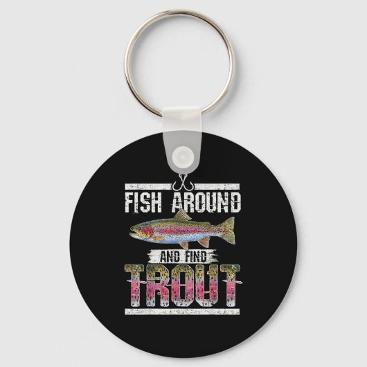 Fish Around And Find Trout Funny Quote For Fisherm Sleutelhanger (Voorkant)