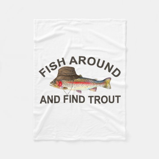 Fish Around Find Trout, Funny Fisherman Fishing Jo Fleece Deken (Voorkant)