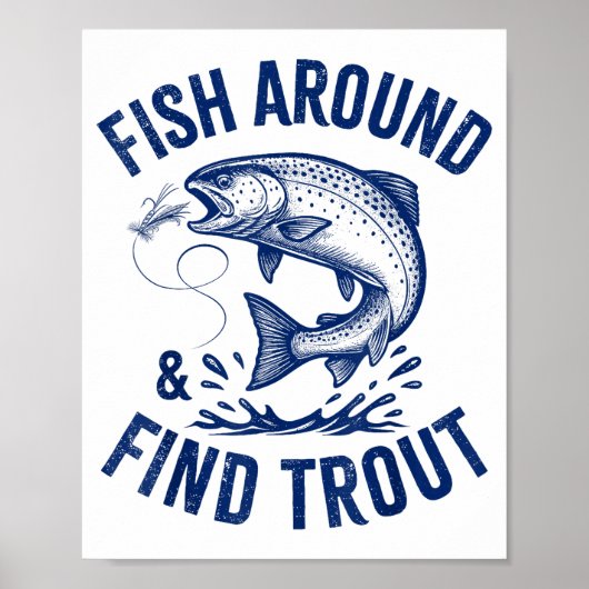 Fish Around Find Trout Funny Fishing Father's Day Poster (Voorkant)