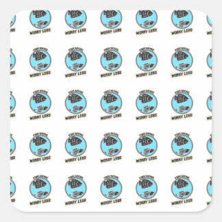 Fish More Worry Less Vierkante Sticker
