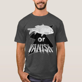 Fish or Vanish Graphic T-shirt - Bella & Canvas