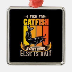 Fisher I Fish for Catfish Metalen Ornament
