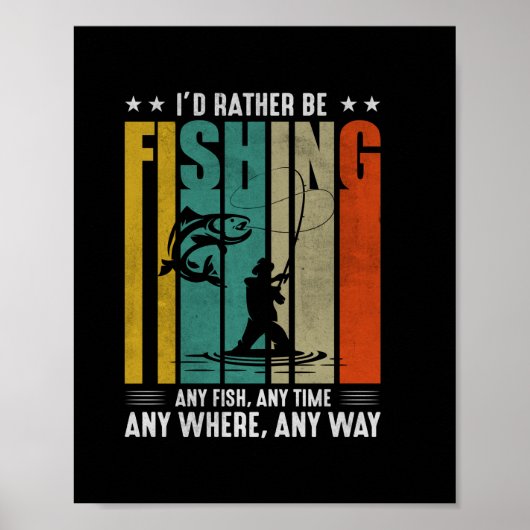 Fisher I Would Rather Be Fishing Poster (Voorkant)