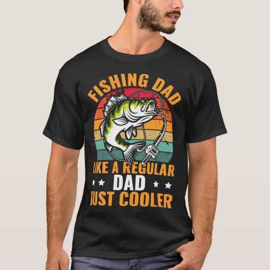 Fishing Dad Like A Regular Dad Just Cooler Fisher T-shirt (Voorkant)