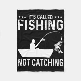 Fishing Fisherman - It's Called Fishing Not Catchi Fleece Deken