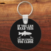 Fishing Funny Fishing Too Close Trout Fisherman Gi Sleutelhanger (Voorkant)