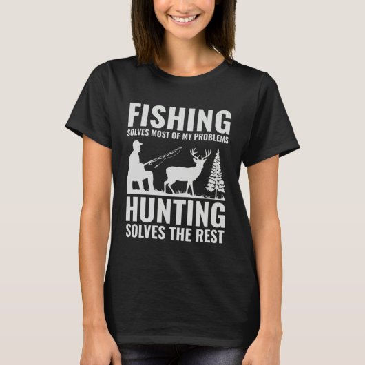 Fishing & Hunting Solve My Problems  Fishermen Hun T-shirt (Voorkant)