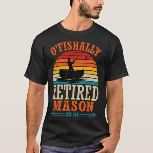 Fishing O'fishally Retired Mason  T-shirt (Voorkant)