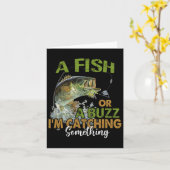 Fishing Quote Funny A Fish Or A Buzz I'm Catching Kaart (Gele Bloem)
