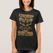 Fishing Solves Most of My Problems Hunting Solves T-shirt (Voorkant)