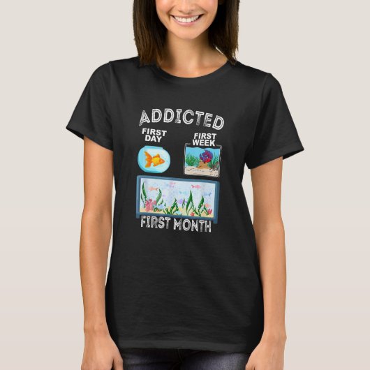Fishkeeper Fish Addicted Aquarist  Aquarium Hobbyi T-shirt (Voorkant)