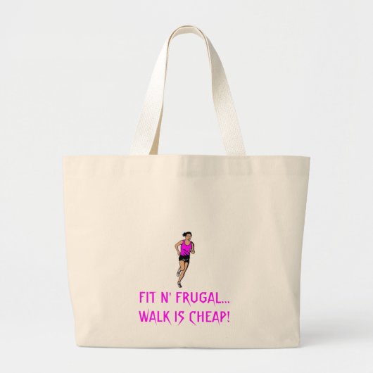 FIT N' FRUGAL...WALK IS CHEAP! GROTE TOTE BAG (Voorkant)