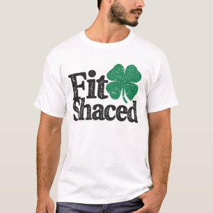 Fit Shaced Funny Irish Drink St Patricks Day T-shirt