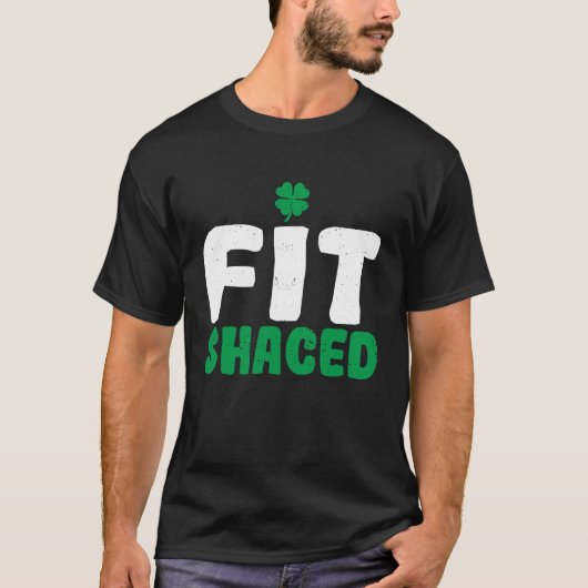 Fit Shaced Funny Irish Roots Pride St Patricks Day T-shirt (Voorkant)