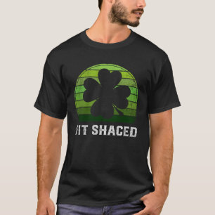 Fit Shaced Iers Drinken Dronken St. Patrick's Dag T-shirt