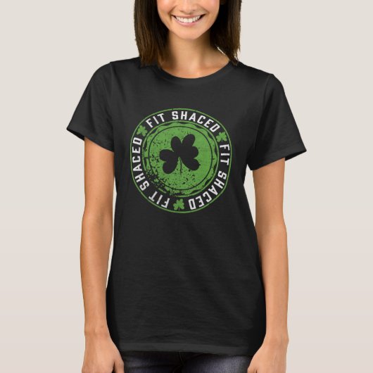 Fit Shaced Irish Drink Saint Patricks Day T-shirt (Voorkant)