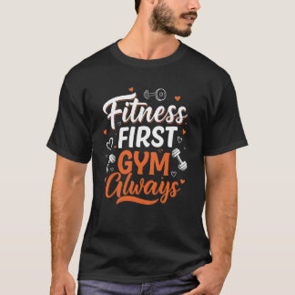 Fitness eerst Gym altijd T-shirt