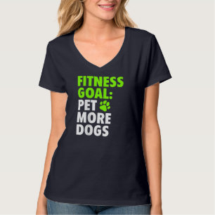 Fitness Goal Pet Meer Honden - Grappig & Schattige T-shirt