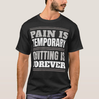 Fitness Gym Motivatie Quote Pijn is tijdelijk Q T-shirt
