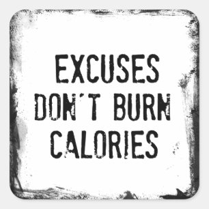 Fitness Quote. Excuses branden niet Vierkante Sticker
