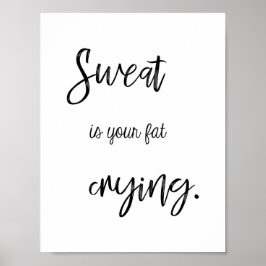 Fitness Quote, Sweat is je dikke huilende, grappig Poster