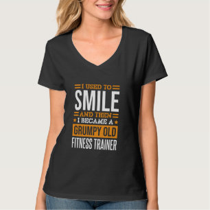 Fitness Trainer Ik Vroeger Glimlachend Ontwerp Voo T-shirt