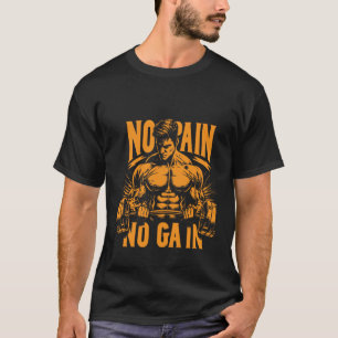  Fitness, workout, gym, geen pijn geen winst  T-shirt