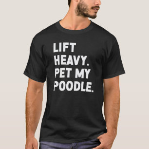 Fitness Workout Til Zware Huisdier Hond Poodle T-shirt