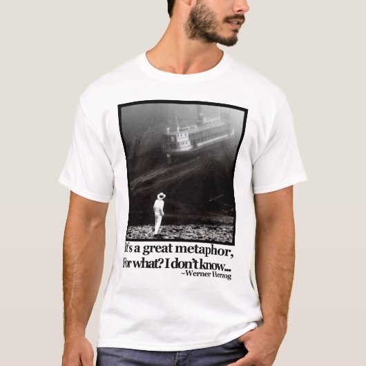 Fitzcarraldo Werner Herzog Quote T-shirt (Voorkant)