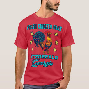 Fitzgerald Georgia Fresh Chicken Daily Rooster Sou T-shirt