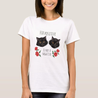 FIV+ T-shirt