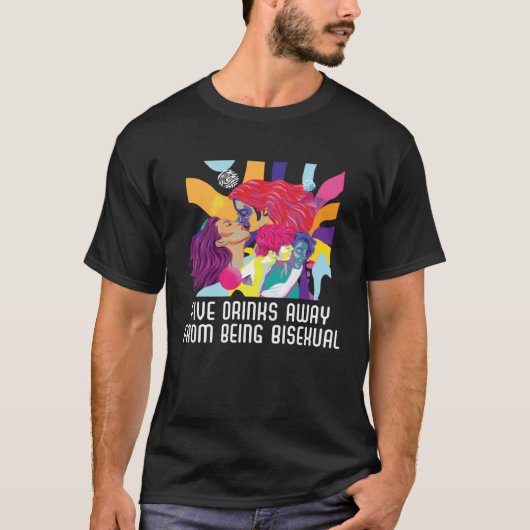 Five Drinks Away From Bisexual Rainbow Bisexuality T-shirt (Voorkant)