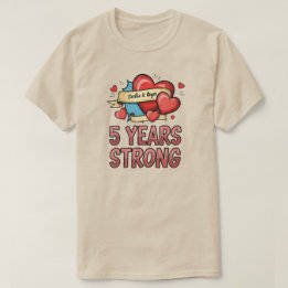 Five Year Strong Customizable T-shirt