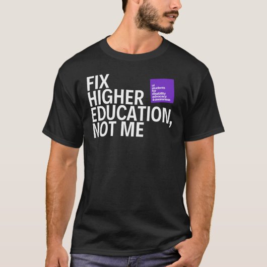 "Fix Higher Ed, not Me" UISDAA statement T-shirt (Voorkant)